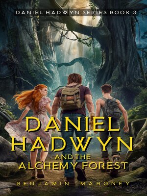 cover image of Daniel Hadwyn and the Alchemy Forest